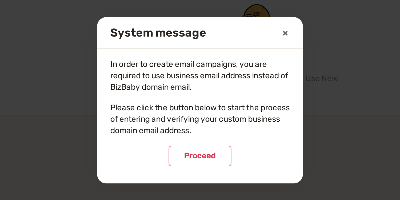 System message: In order to create email campaigns, you are required to use business email address instead of BizBaby domain email, with a Proceed button